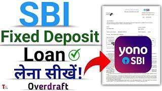 fd per loan kaise len | sbi overdraft against fixed deposit process in hindi | 2023 #yonosbi