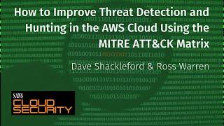 How to Improve Threat Detection and Hunting in the AWS Cloud Using the MITRE ATT&CK Matrix