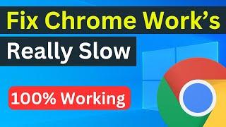How To Fix Google Chrome Is Running Very Slow | Fix Google Chrome Work's Really Slow (2 Solutions)