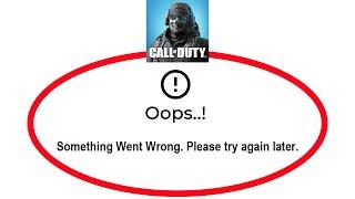 How To Fix Call of Duty Mobile Season 11 Apps Oops Something Went Wrong Please Try Again Later Error
