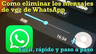 Como eliminar todos los mensajes de voz y audios de WhatsApp. Android