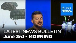 Latest news bulletin: June 3rd 2024 Morning | euronews 