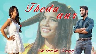 Thoda Aur - Arijit Singh || Ranchi Diaries || New Romantic Song || AKB Production & Team