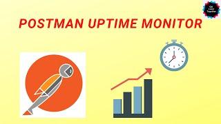 POSTMAN -  Uptime Monitor | New Features in Postman