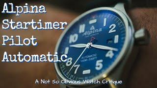 Alpina Startimer Pilot Automatic: A Not So Obvious Watch Critique