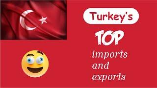 Top Import And Exports Of Turkey