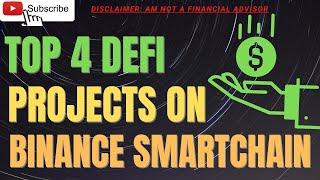 TOP 4 DEFI PROJECTS ON BINANCE SMARTCHAIN