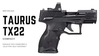 NEW TAURUS TX22 COMPACT | SHOULD YOU BUY IT?