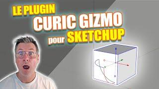 Sketchup : Le plugin CURIC GIZMO 