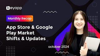 Monthly Recap: App Store & Google Play Market Shifts & Updates | Keyapp