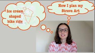 How I plan my Strava Art and an ice cream shaped bike ride