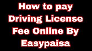 How to Pay Driving License Fee Online By Easypaisa /Fee pay online Psid