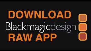 Download BRAW App from Blackmagic