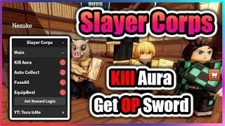 OP Slayer Corps Script - Kill Aura | Get OP Sword | Auto Collect