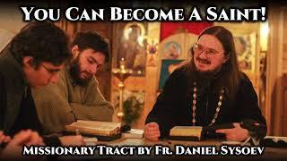 You Can Become A Saint! - Missionary Tract by Fr. Daniel Sysoev