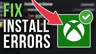 How To Fix Xbox App Games Not Downloading & Installing