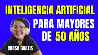 CURSO INTELIGENCIA ARTIFICIAL PARA MAYORES DE 50 AÑOS