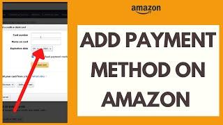 Add Debit Card on Amazon | Add Payment Method on Amazon.com