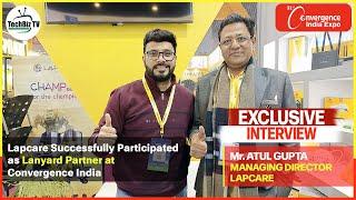 Lapcare Participated at Convergence India 2024 I Exclusive Chat with Mr. Atul Gupta