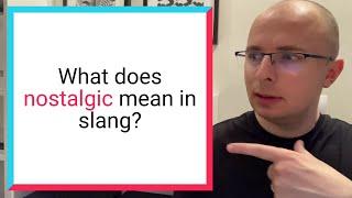 What does nostalgic mean? - Merlin Dictionary