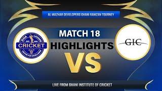 Match 18 | GIC vs Center of Excellence | Highlights | Ghani Ramzan Tourney Season 2 |  #grt2024