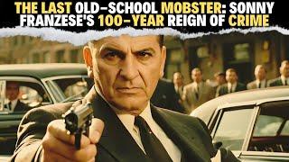 The Last Old-School Mobster: Sonny Franzese's 100-Year Reign of Crime | FBI's Worst Nightmare