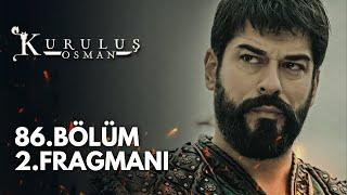 Kuruluş Osman 86.Bölüm 2.Fragmanı