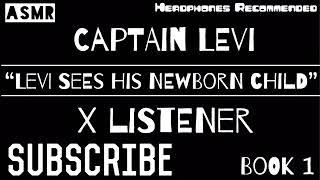 (Captain Levi X Listener) ||| ANIME ASMR ||| “Levi Sees His Newborn Child”