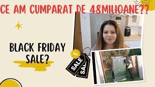 Black Friday/Ce am Cumparat de 48Milioane?