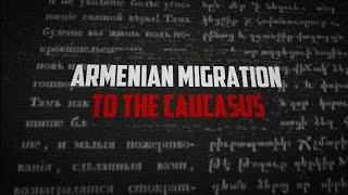 Armenian Migration To The Caucasus – Documentary Film