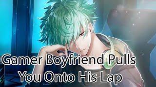 ASMR Sitting on Gamer Boyfriend's Lap Roleplay