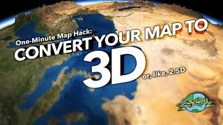 One Minute Map Hack: Convert Your Map to 3D