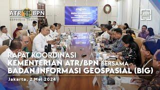 Rapat Koordinasi Kementerian ATR/BPN Bersama Badan Informasi Geospasial (BIG)