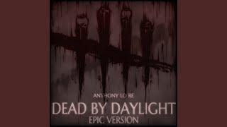 Dead by Daylight Theme (From "Dead by Daylight")