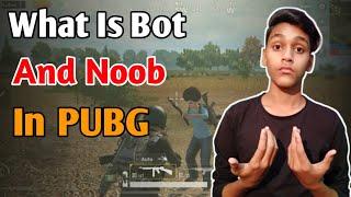 What Is Pro Noob And Bot In PUBG Game Full Explained In Hindi | Mohd Aun