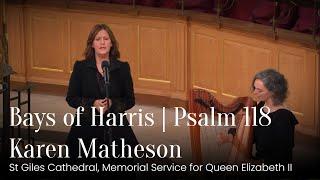 Bays of Harris, Psalm 118, Karen Matheson St Giles Cathedral, HM Queen Elizabeth II, 12th September