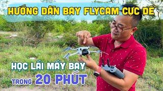 Hướng dẫn HỌC BAY FLYCAM cực dễ trong 20 phút