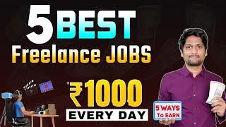 5 Best Freelance Jobs which pays Rs 1000 Per Day