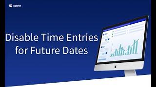 Disable time entrries for future dates | LegalTrek