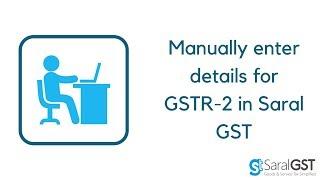 Manual Entry for filing of GSTR-2 with Saral GST