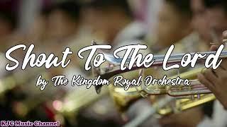 Shout to the Lord (Orchestra) | Kingdom Royal Orchestra | Cover