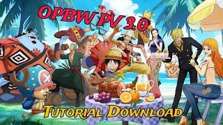 [TUTORIAL]DOWNLOAD ONE PIECE BURNING WILL PV 3.0+GIFTCODE+STUCK LOADING SCREEN