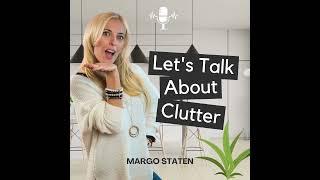 Why We Hold On to Clutter and How to Finally Let Go