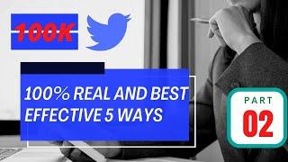 How to Get 100k Targeted and permanent followers on Twitter Without Scamming  Best Effective 5 Ways