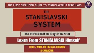 Stanislavsky teaches Acting | Work on the role:Building a character | KNK