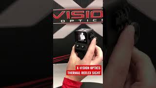 X-Vision Optics Thermal Reflex Sight! Get yours now!!