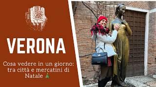 VERONA: cosa vedere in un giorno | Tour tra attrazioni famose, luoghi insoliti e Mercatini di Natale