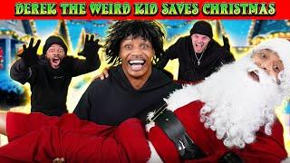 Derek The Weird Kid Saves Christmas | ft. @DarrylMayes @gavinblake23