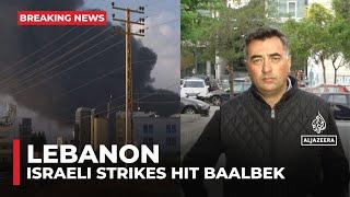 Lebanon: Israel strikes historic eastern city of Baalbek after evacuation call