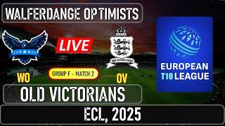 Group F - Match 2 Live - Walferdange Optimists vs Old Victorians | T10 | ECL